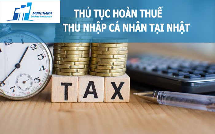 Thủ tục hoàn thuế thu nhập cá nhân tại Nhật cho người lao động