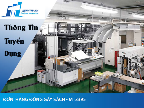 Tuyển dụng đơn hàng in sách, in bì thư, và các công đoạn khác trong quá trình in ấn – MT3395