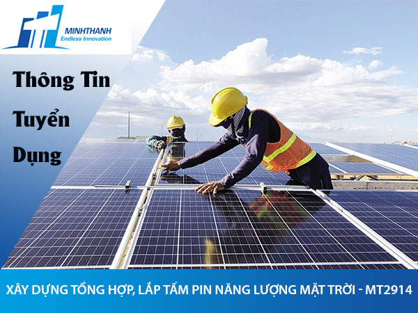 Tuyển dụng đơn hàng Xây dựng tổng hợp, lắp tấm pin năng lượng mặt trời – MT2914