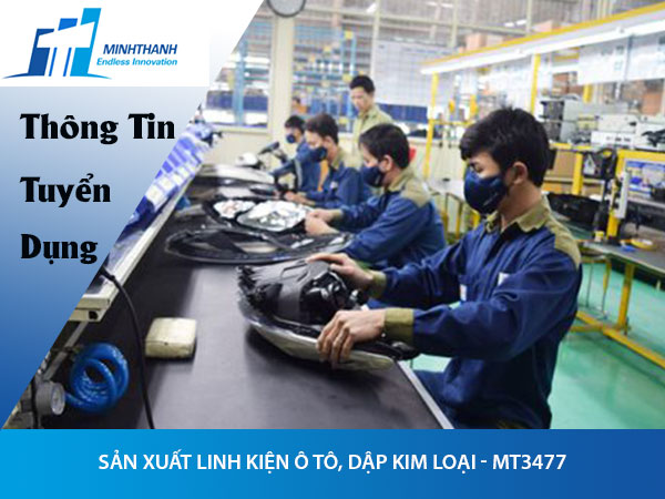 Tuyển dụng đơn hàng sản xuất linh kiện ô tô, dập kim loại – MT3477