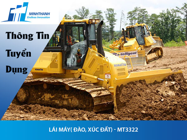 Tuyển dụng đơn hàng Lái máy( đào, xúc đất) – MT3322