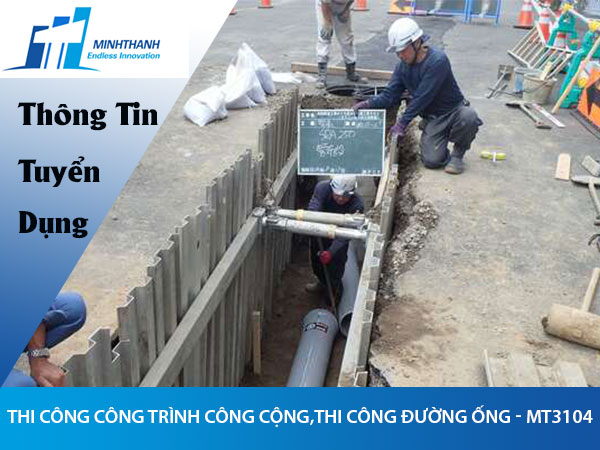 Tuyển dụng đơn hàng thi công công trình công cộng,thi công đường ống – MT3104