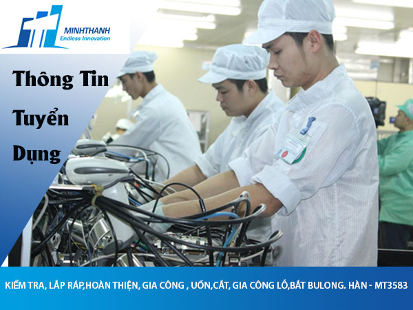 Tuyển dụng đơn hàng Kiểm tra, lắp ráp, hoàn thiện, gia công , uốn,cắt, gia công lỗ,bắt bulong. Hàn – MT3583