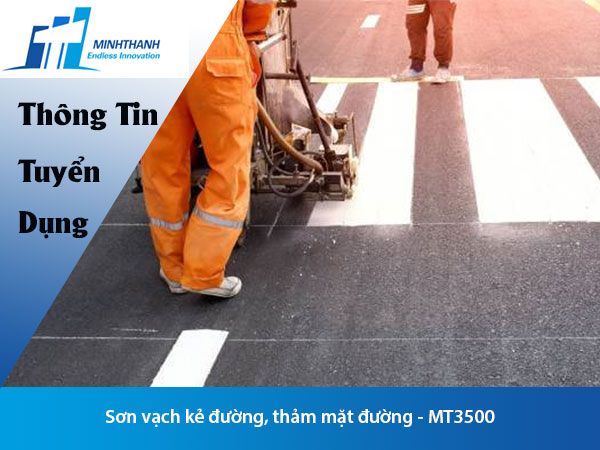 Tuyển dụng đơn hàng Sơn vạch kẻ đường, thảm mặt đường – MT3500