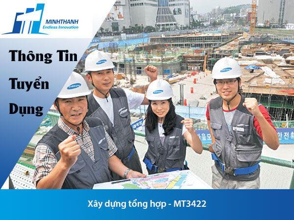 Tuyển dụng đơn hàng Xây dựng tổng hợp – MT3422
