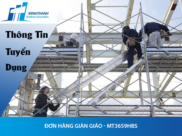 Tuyển dụng đơn hàng giàn giáo – MT3659HBS