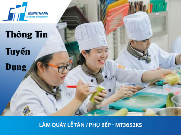 Tuyển dụng đơn hàng làm quầy lễ tân / phụ bếp – MT3652KS