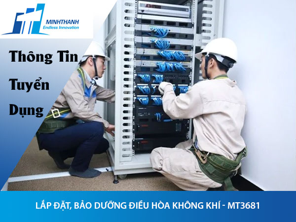 Tuyển dụng đơn hàng Lắp đặt, bảo dưỡng điều hòa không khí – MT3681