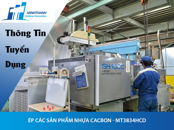 Tuyển dụng đơn hàng ép các sản phẩm nhựa cacbon – MT3834HCD