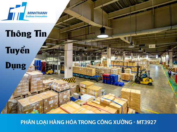 Tuyển dụng đơn hàng phân loại hàng hóa trong công xưởng – MT3927