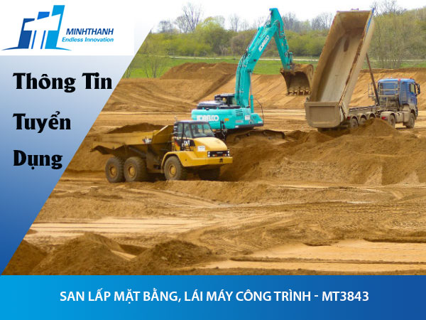 Tuyển dụng đơn hàng san lấp mặt bằng, lái máy công trình – MT3843