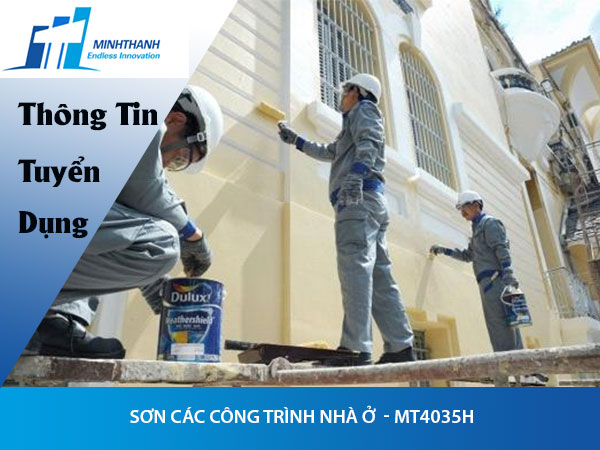 Tuyển dụng đơn hàng sơn các công trình nhà ở – MT4035H