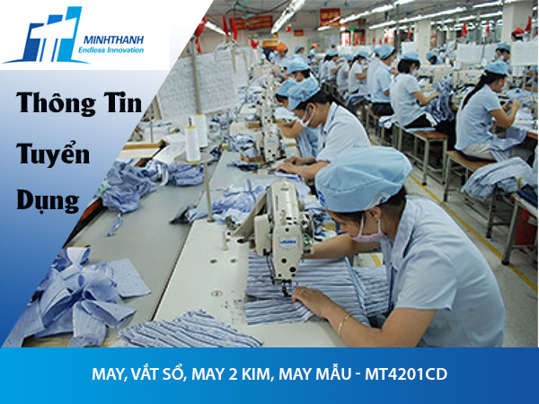 Tuyển dụng đơn hàng may, vắt sổ, may 2 kim, may mẫu – MT4201CD