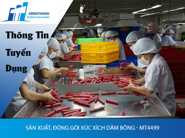 Tuyển dụng đơn hàng Sản xuất, đóng gói xúc xích dăm bông – MT4499