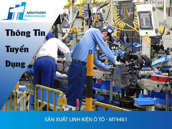 Tuyển dụng đơn hàng Sản xuất linh kiện ô tô – MT4461